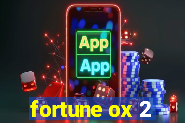 fortune ox 2